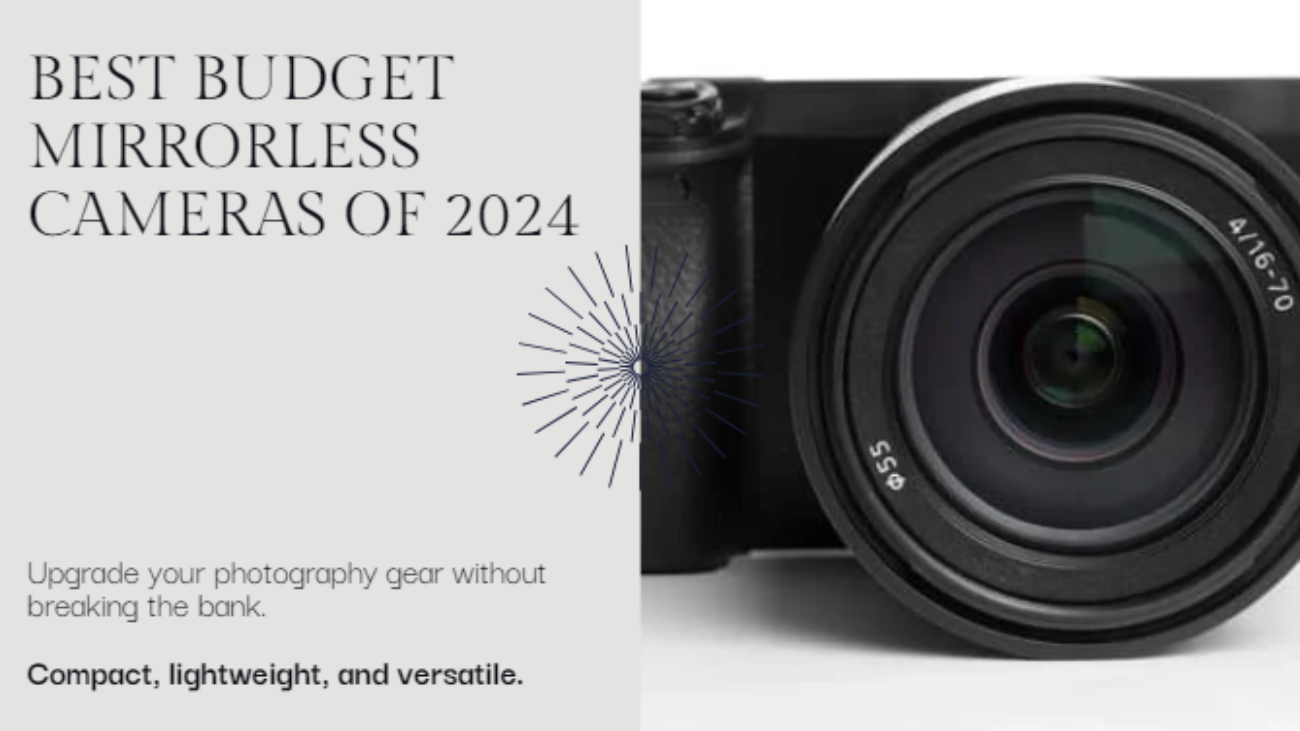 Top 5 BEST Budget Mirrorless Cameras of 2024