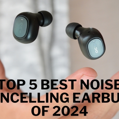 BEST Noise Canceling Earbuds