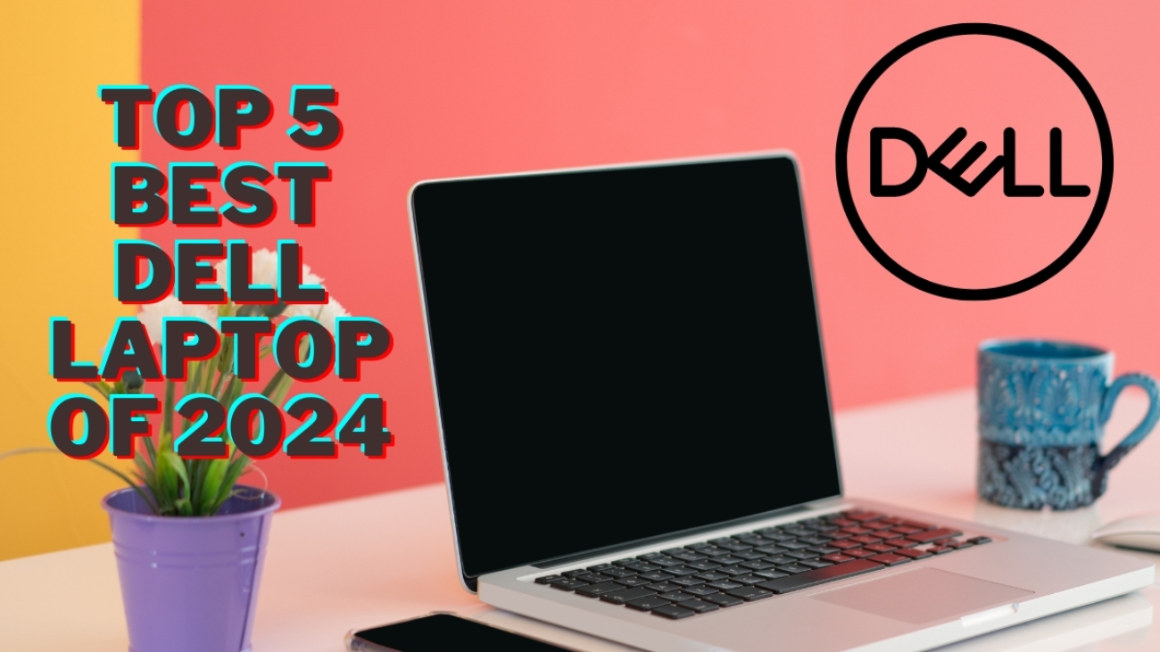 Top 5 BEST Dell Laptops of 2024