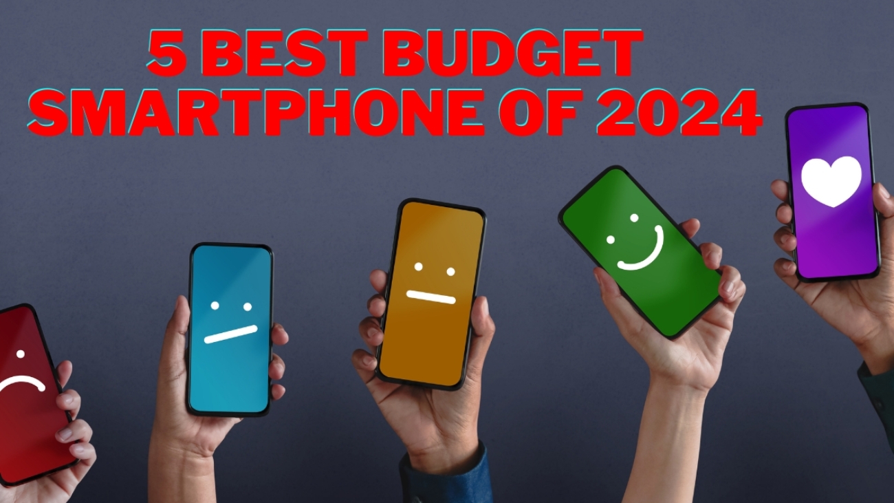 Top 5 BEST Budget Smartphones Of 2024